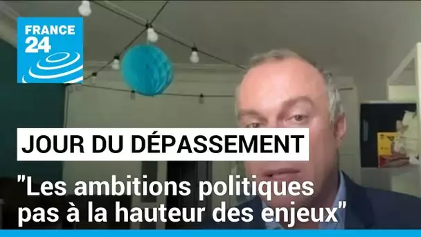 Jour du dépassement : "Les ambitions politiques ne sont pas à la hauteur des enjeux" • FRANCE 24