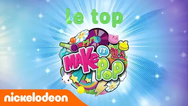 Make It Pop | Le top 5 | Nickelodeon France