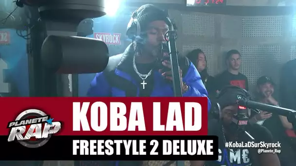 Koba LaD - Freestyle 2 Deluxe #PlanèteRap