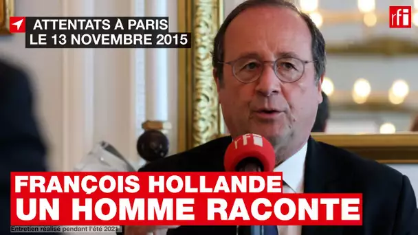 François Hollande raconte son 13-Novembre 2015 • RFI