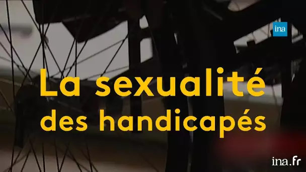Sexualité et handicap : le tabou persiste | Franceinfo INA