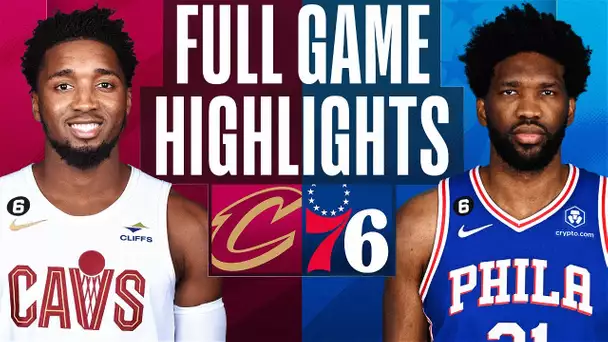 CAVALIERS at 76ERS | FULL GAME HIGHLIGHTS | February 15, 2023