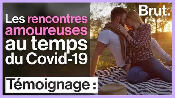 Les rencontres amoureuses au temps du Covid-19