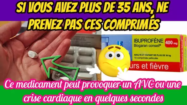 Attention !! Si vous avez plus de 35 ans, ne prenez plus ces comprimés