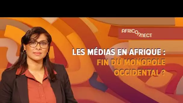 Africonnect - Les médias en Afrique : fin du monopole occidental ?