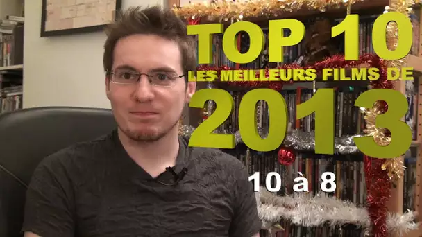 TOP 10 - Les Meilleurs Films de 2013 : 10 à 8
