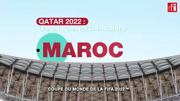 Qatar 2022 (3): le Maroc •