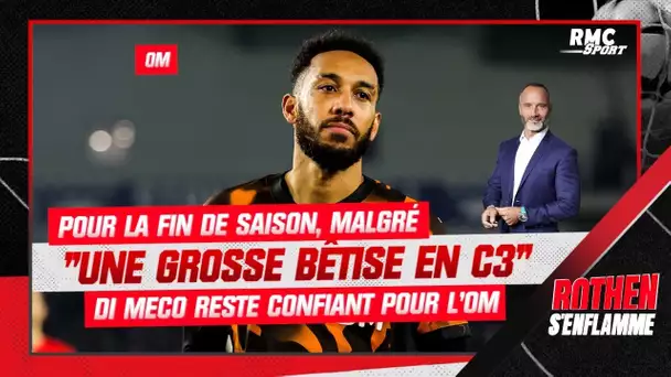 OM : Malgré "une grosse bêtise en Ligue Europa", Di Meco reste confiant pour la fin de saison