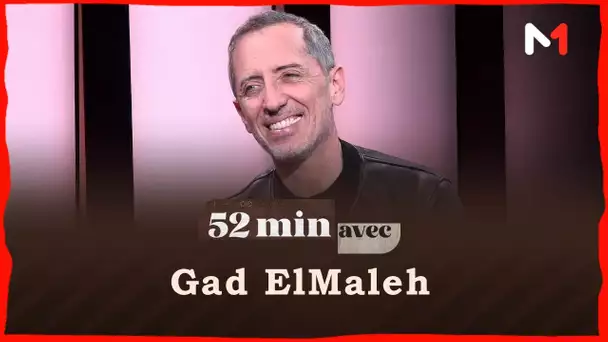#52minutesAvec Gad El Maleh