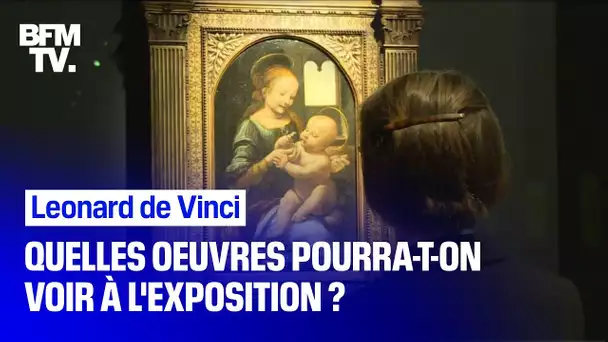 Quelles œuvres pourra-t-on voir à l'exposition Léonard de Vinci ?