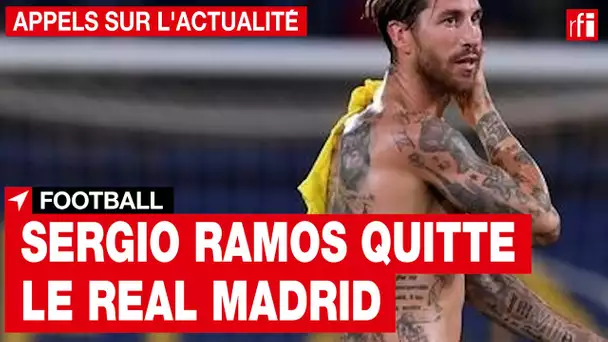 Football : Sergio Ramos quitte le Real Madrid