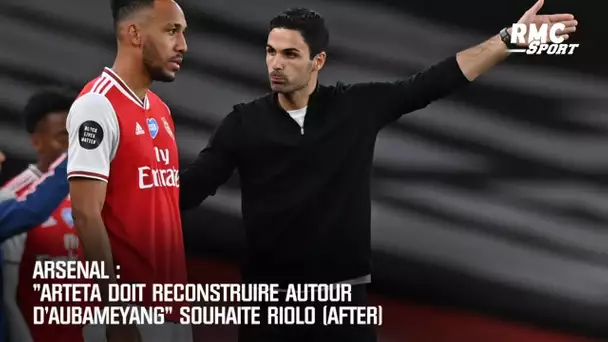 Arsenal : "Arteta doit reconstruire autour d'Aubameyang" souhaite Riolo