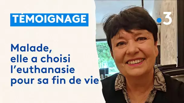 Témoignage : malade, elle a choisi l'euthanasie en Belgique pour sa fin de vie