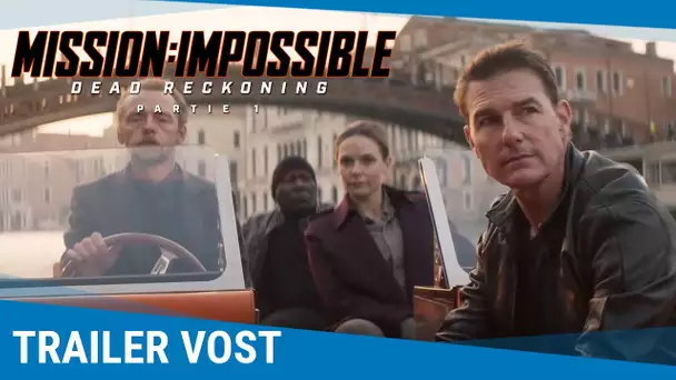Mission: Impossible – Dead Reckoning – Partie 1 - Bande-annonce VOST [Au cinéma en été 2023]