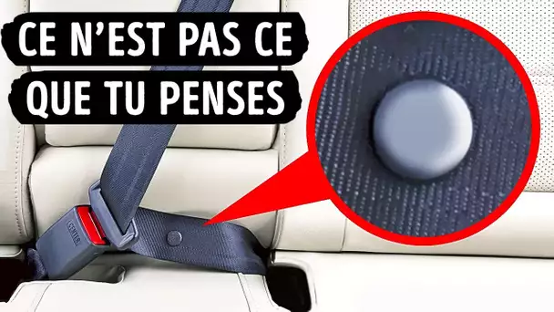 Le bouton secret sur les ceintures de sécurité, et 25 autres objets avec des fonctions cachées