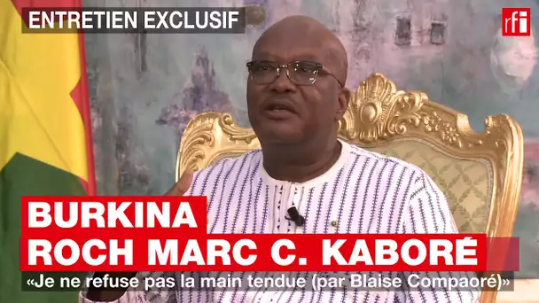 Burkina - Roch Marc Christian Kaboré : « Je ne refuse pas la main tendue (par Blaise Compaoré) »
