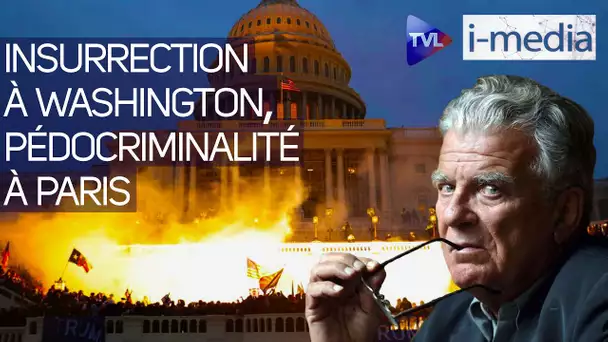 [Sommaire] I-Média n°330 – Insurrection à Washington - Pédocriminalité à Paris