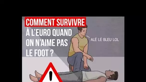 Comment survivre à l'Euro 2016 quand on n'aime pas le foot ?