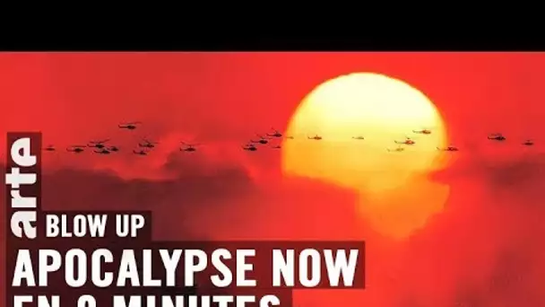 Apocalypse now en 8 minutes  - Blow Up - ARTE