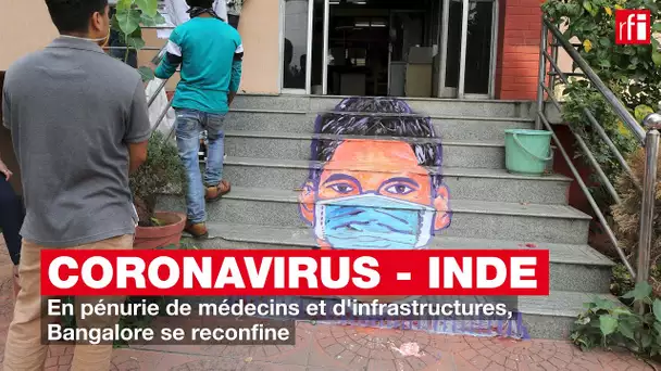 Inde : en pénurie de médecins et d'infrastructures, Bangalore se reconfine