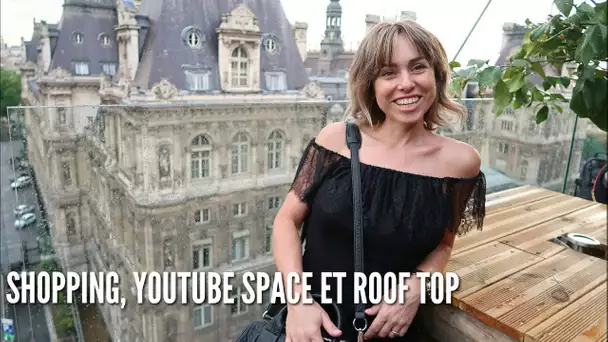 SHOPPING, YOUTUBE SPACE ET ROOF TOP / Vlog