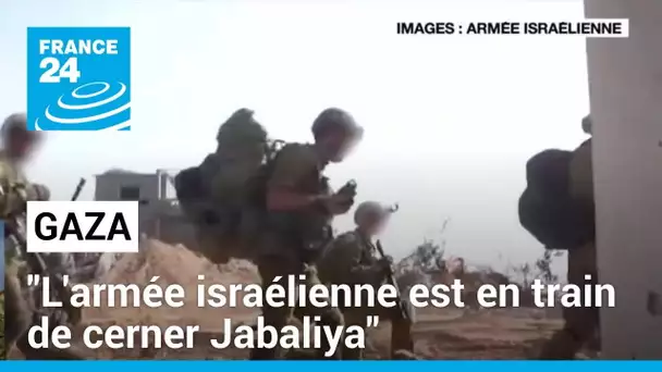 Opération terrestre israélienne : "L'armée israélienne est en train de cerner Jabaliya"