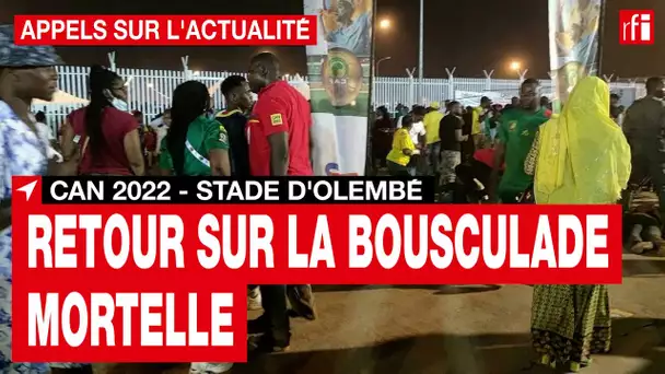 CAN 2022 - Bousculade mortelle au Stade d'Olembé : comment expliquer ce drame ? • RFI