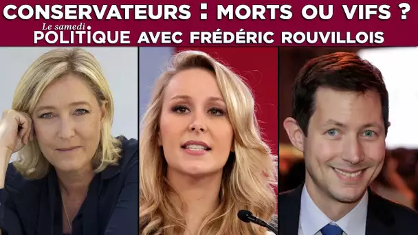 Conservateurs : morts ou vifs ? Le Samedi Politique avec Frédéric Rouvillois