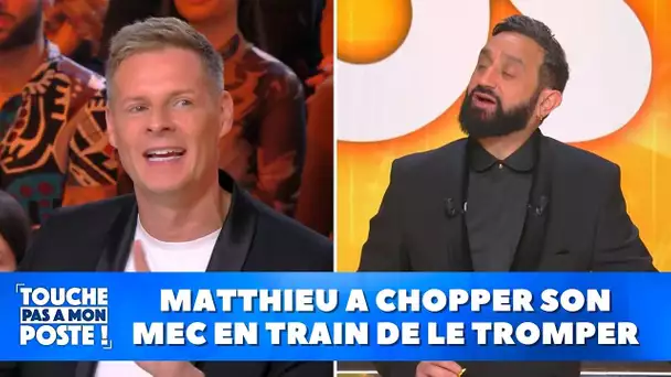 Matthieu a chopper son mec en train de le tromper