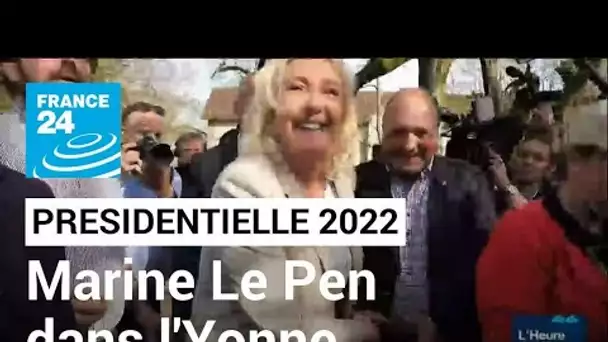 Présidentielle 2022 : Marine Le Pen dans l'Yonne, à la rencontre des agriculteurs • FRANCE 24