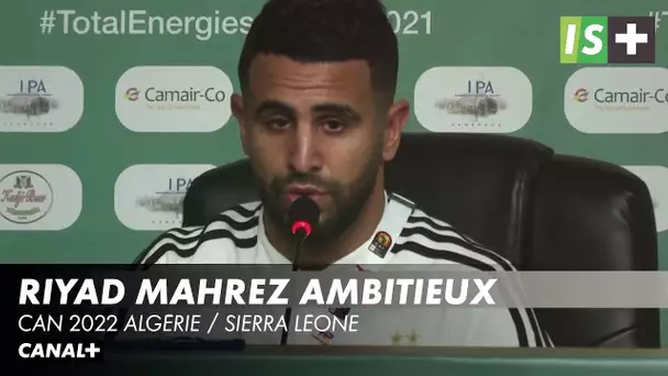 Des algériens ambitieux pour la compétition - Can 2022 Algérie / Sierra Léone