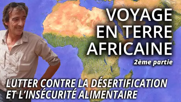 Désertification et insécurité alimentaire en Afrique - L'Esprit Sorcier