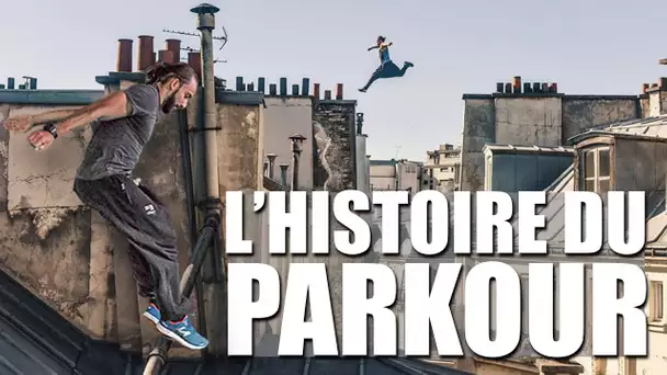 L'histoire du Parkour !