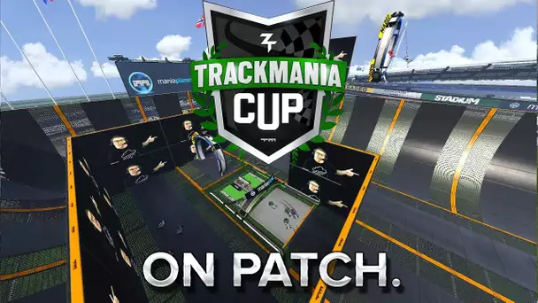 Trackmania Cup 2018 #28 : On patch.