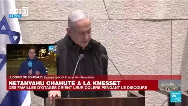 Netanyahu chahuté à la Knesset : des familles d'otages crient leur colère pendant le discours