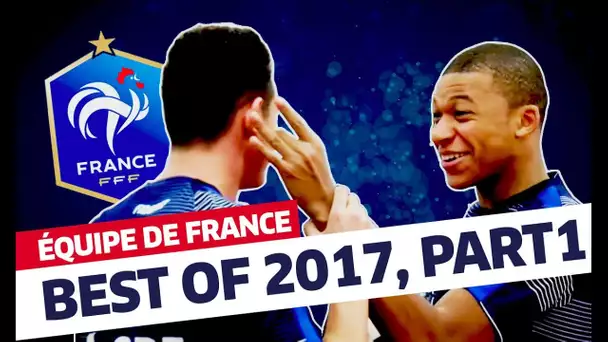Équipe de France: Best of 2017 (partie 1) I FFF 2017