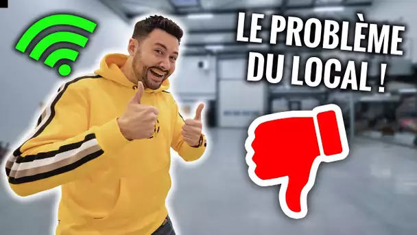 Le Problème du Local !