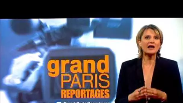Grand Paris reportages mercredi 25 mai 2016