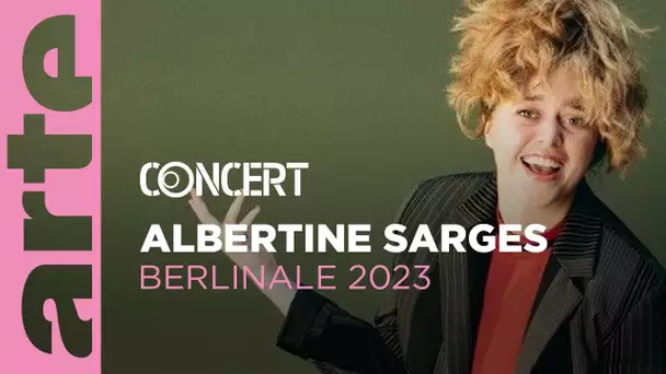 Albertine Sarges @ Berlinale 2023 – ARTE Concert
