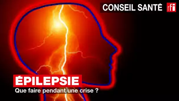 Épilepsie : que faire pendant une crise ? #conseilsanté