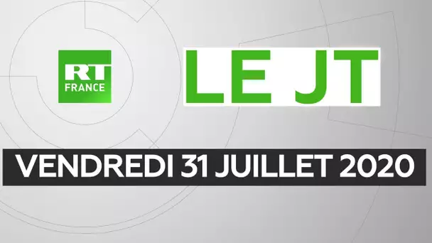 Le JT de RT France – Vendredi 31 juillet 2020 : récession, Iran vs USA, Hong Kong