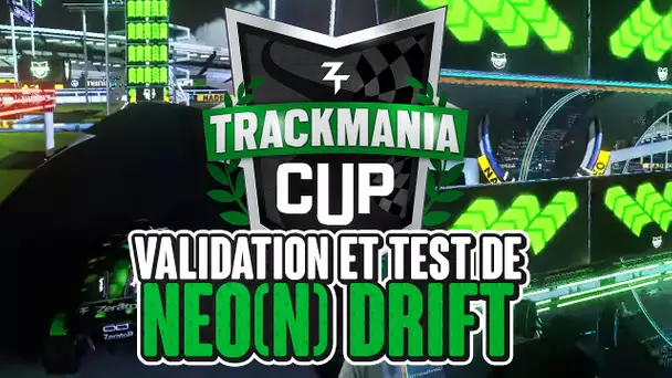 Trackmania Cup 2019 #38 : Validation de Néon Drift et test
