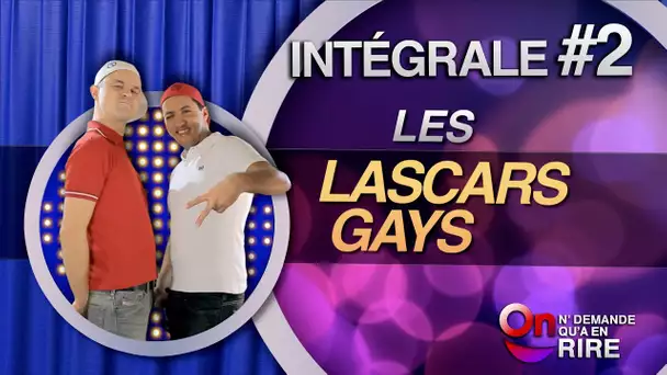 Les Lascars Gays - Intégrale 2 [Passages 11 à 21] #ONDAR