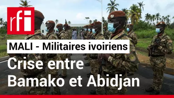 Militaires ivoiriens détenus au Mali: nouveau tournant dans la crise entre Bamako et Abidjan