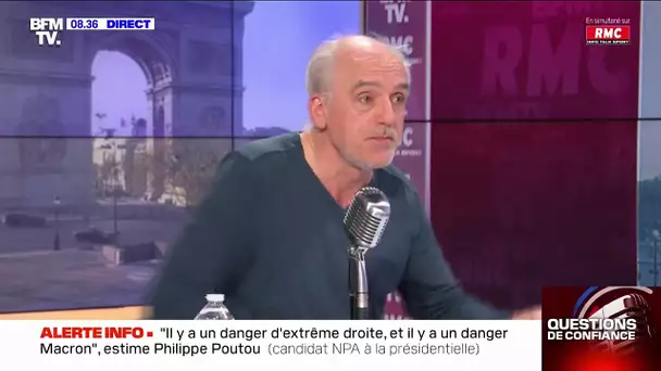 Philippe Poutou: "Il y a un danger d'extrême droit et il y a un danger Macron"