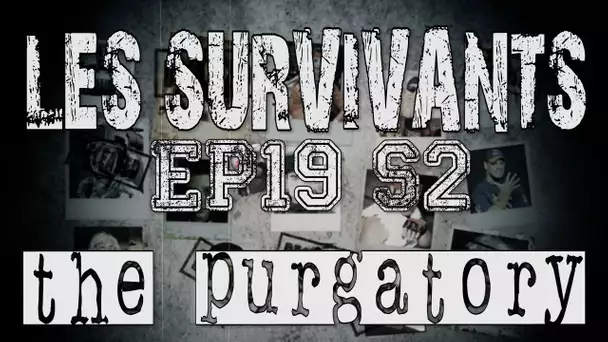 Les Survivants - Saison 2 - Episode 19 - The Purgatory