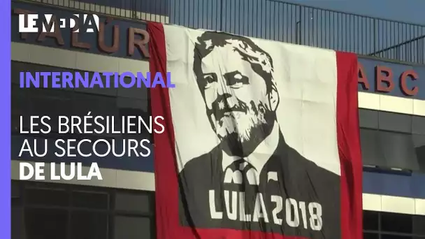 LES BRÉSILIENS AU SECOURS DE LULA