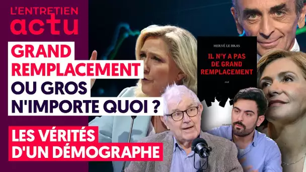 GRAND REMPLACEMENT OU GROS N'IMPORTE QUOI ? LES VÉRITÉS D'UN DÉMOGRAPHE