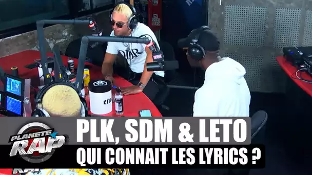 PLK - Qui connaît les lyrics ? avec SDM & Leto #PlanèteRap
