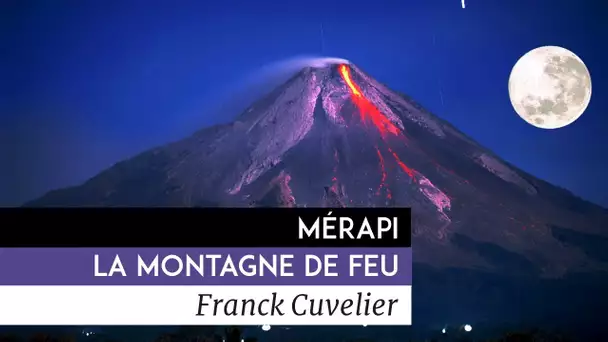 Merapi - Documentaire de Franck Cuvelier (2009)